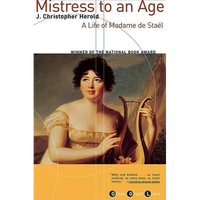 Mistress to an Age: A Life of Madame de Staël - Paperback