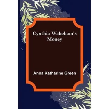 Cynthia Wakeham's Money - Paperback