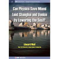 Can Physics Save Miami (and Shanghai and Venice, by Lowering the Sea)? - Paperback