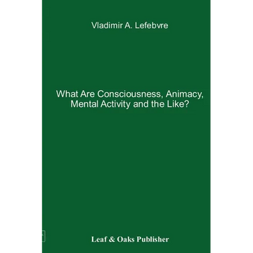 What Are Consciousness, Animacy, Mental Activity and the Like? - Paperback