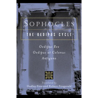 Sophocles, the Oedipus Cycle: Oedipus Rex, Oedipus at Colonus, Antigone - Paperback