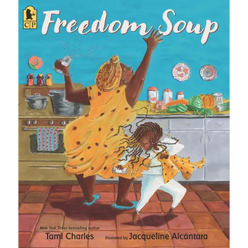 Freedom Soup: (A Haitian New Years Tale Celebrating Culture, Traditions, and Family for Kids Ages 5-9 in Grades K-4) - Paperback