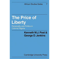 The Price of Liberty: Personality and Politics in Colonial Nigeria - Paperback