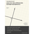 Analysis and Approaches for IBDP Mathematics Book 1: Your Practice Set