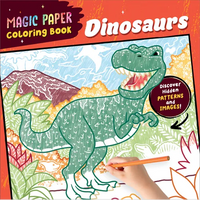 Magic Paper Coloring Book: Dinosaurs: Discover Hidden Patterns and Images! - Paperback