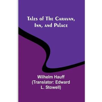 Tales of the Caravan, Inn, and Palace - Paperback