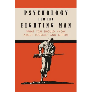Psychology for the Fighting Man: What You Should Know About Yourself and Others - Paperback