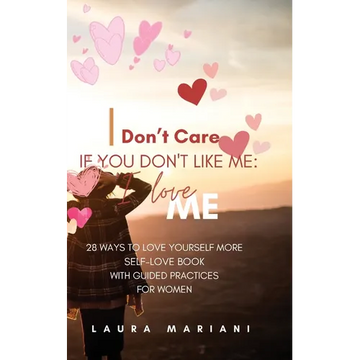 I don't care if you don't like me: A Self-love book with guided practices for women - Paperback