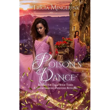 Poison's Dance: A Twelve Dancing Princesses Retelling - Paperback