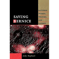 Saving Bernice: Battered Women, Welfare, and Poverty - Paperback