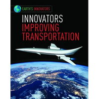 Innovators Improving Transportation - Library Binding