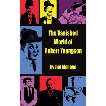 The Vanished World of Robert Youngson (hardback) - Hardcover
