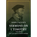John Calvin's Sermons on 1 Timothy: Volume 2