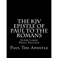 The KJV Epistle of Paul to the Romans: Super Large Print Edition - Paperback