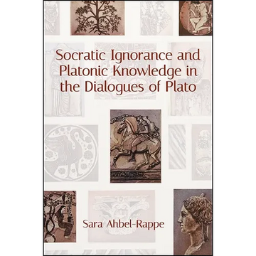Socratic Ignorance and Platonic Knowledge in the Dialogues of Plato - Paperback