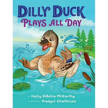 Dilly Duck Plays All Day - Hardcover