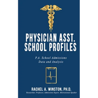 Physician Asst. School Profiles: P.A. School Admissions Data and Analysis - Hardcover