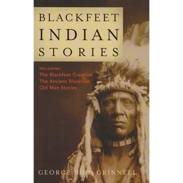 Blackfeet Indian Stories - Paperback
