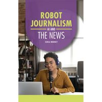 Robot Journalism: AI and the News - Paperback