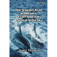 The Journey from Artificial to Convolutional Neural Network - Paperback