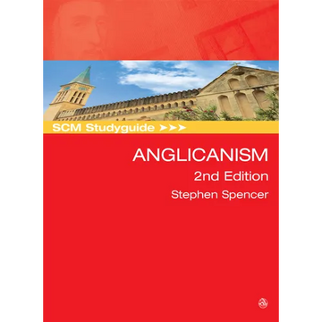 SCM Studyguide: Anglicanism, 2nd Edition - Paperback
