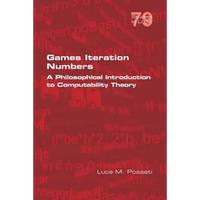 Games Iteration Numbers: A Philosophical Introduction to Computability Theory - Paperback