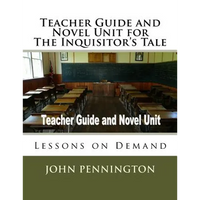 Teacher Guide and Novel Unit for The Inquisitor's Tale: Lessons on Demand - Paperback
