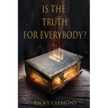 Is the Truth for Everybody?