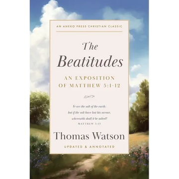 The Beatitudes: An Exposition of Matthew 5:1-12 - Paperback