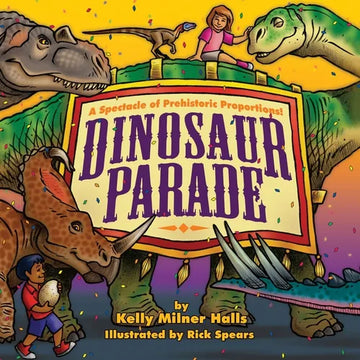 Dinosaur Parade: A Spectacle of Prehistoric Proportions: A Spectacle of Prehistoric Proportions - Paperback