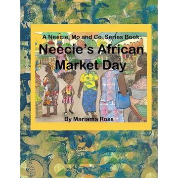 Neecie's African Market Day: A Heartstone Mindfulness Book - Paperback