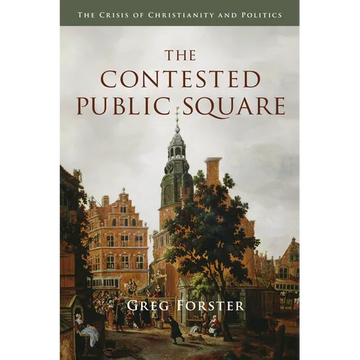 The Contested Public Square: The Crisis of Christianity and Politics - Paperback