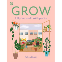 Grow: Fill Your World with Plants - Hardcover