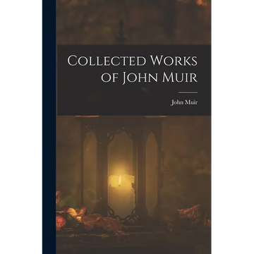 Collected Works of John Muir - Paperback