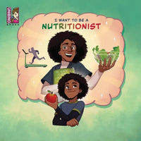 I Want To Be A Nutritionist: Discovering the Path to Helping People Stay Healthy - Paperback