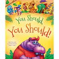 You Should, You Should!