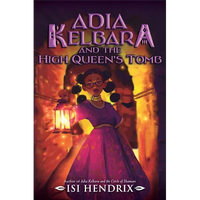 Adia Kelbara and the High Queen's Tomb - Paperback