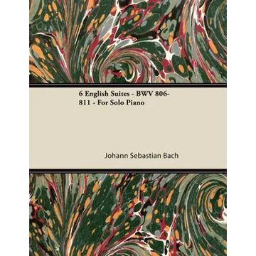 6 English Suites - BWV 806-811 - For Solo Piano - Paperback