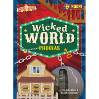 Wicked World Phobias - Library Binding