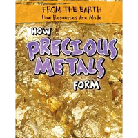 How Precious Metals Form - Library Binding