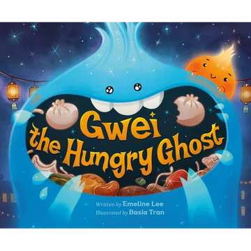 Gwei the Hungry Ghost - Hardcover