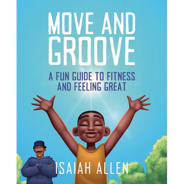 Move and Groove: A Fun Guide to Fitness and Feeling Great - Paperback