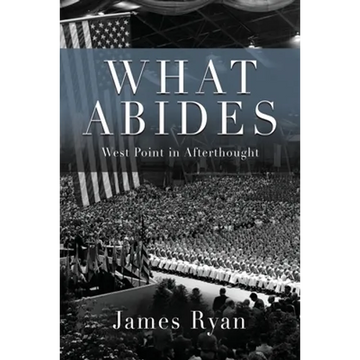 What Abides: West Point In Afterthought - Paperback