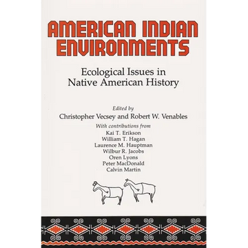 American Indian Environments: Ecological Issues in Native American History - Paperback