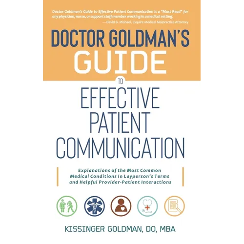 Dr. Goldman's Guide to Effective Patient Communication