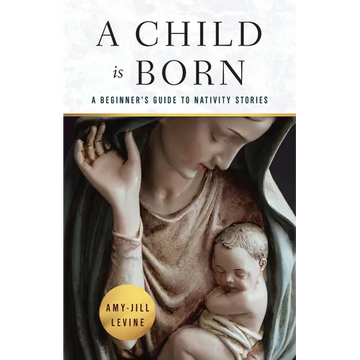 A Child Is Born: A Beginner's Guide to Nativity Stories - Paperback