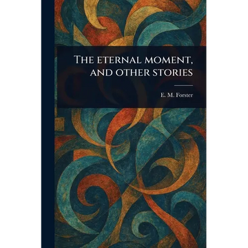 The Eternal Moment, and Other Stories - Paperback