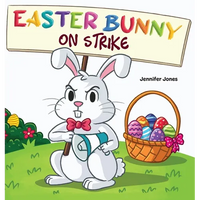 Easter Bunny on Strike: A Funny Easter Rhyming Story Read Aloud - Hardcover
