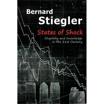 States of Shock: Stupidity and Knowledge in the 21st Century - Paperback