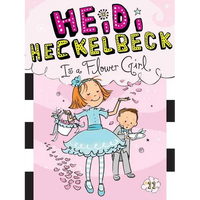 Heidi Heckelbeck Is a Flower Girl - Paperback